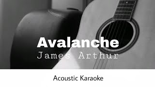 James Arthur  Avalanche Acoustic Karaoke [upl. by Umont]