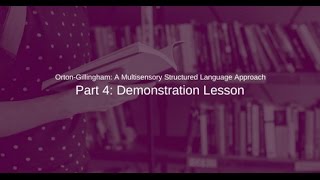 OrtonGillingham A Multisensory Structured Language Approach Part 4 Lesson Demonstration [upl. by Alyce]