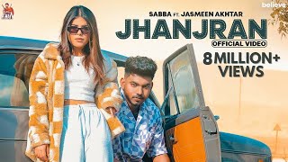 Jhanjran Official Video  Sabba Ft Jasmeen Akhtar  Beatcop  Latest Punjabi Song 2023 [upl. by Berke]