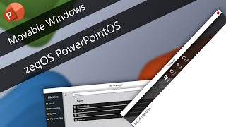 zeqOS Natrolite PowerPoint OS  Movable Windows  Advanced PPTOS [upl. by Malcom548]