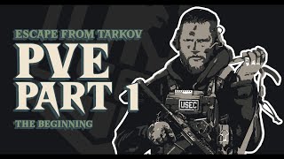 Escape From Tarkov PVE Season 1  Ep 1 The Beginning [upl. by Ayin]