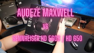 Audeze Maxwell vs Sennheiser HD 560s and HD 650  Which one is BETTER [upl. by Tahp405]