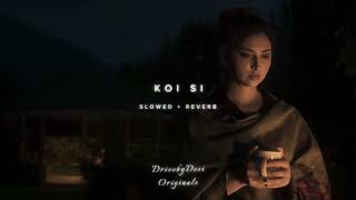 Koi Si Slowed  Reverb  Afsana Khan [upl. by Mowbray464]