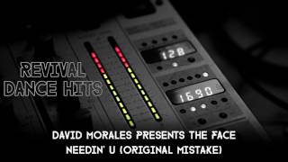 David Morales Presents The Face  Needin U Original Mistake HQ [upl. by Kerby]