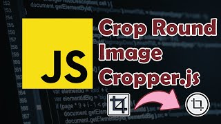 How to Crop Round or Circular Image in Javascript using Cropper JS [upl. by Reisch]