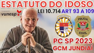 ESTATUTO DO IDOSO ARTIGO 93 A 109 PC SP 2023 GCM JUNDIAÍ AULA COMPLETA ATUALIZADA [upl. by Yditsahc]