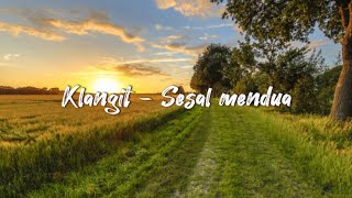 Klangit  Sesal Mendua LYRICS [upl. by Amikat]