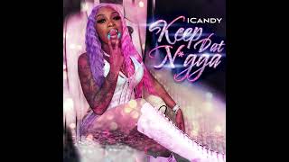 iCandy  Keep Dat Ngga [upl. by Aisetal]