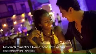 Ristoranti romantici a Roma ecco dove andare [upl. by Nytsyrk]