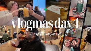 Vlogmas Day 1  A Metropolitan Farewell [upl. by Eirhtug540]