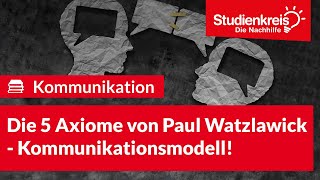 Die fünf Axiome von Paul Watzlawick  Kommunikationsmodell  Deutsch verstehen mit dem Studienkreis [upl. by Jeggar]