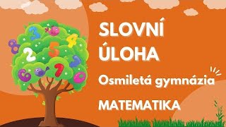 Slovní úloha z přijímaček pro osmileté gymnázium [upl. by Ahsart770]