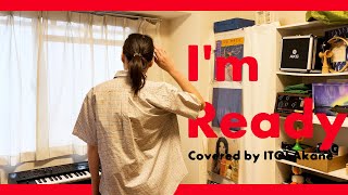 Im Ready  AJR covered by ITOI Akane [upl. by Fisoi]