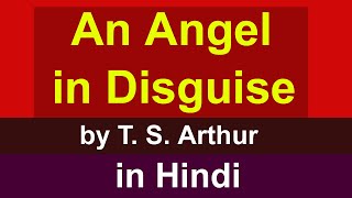 An Angel in Disguise  story by T S Arthur in Hindi  Complete Explanation  ICSE [upl. by Nuahsel]