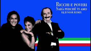 Ricchi e Poveri  Sará Perché Ti Amo DJ Junior Remix [upl. by Dobrinsky478]