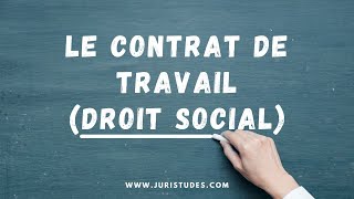 Le contrat de travail Droit Social [upl. by Sainana]