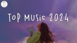 Top music 2024 🍷 Best songs 2024 playlist  Tiktok songs 2024 [upl. by Beryle]