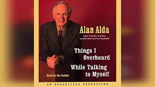 Things I Overheard While Talking to Myself  by Alan Alda  Audiobook Review [upl. by Immij]