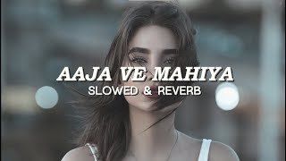 Aaja We Mahiya Slowed amp Reverb  by Imran Khan [upl. by Ellebana350]