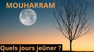 Le mois du Mouharram  quels jours jeûner [upl. by Atiuqcir253]