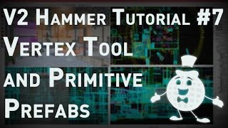 Source 1 Hammer Tutorial V2 Series 7 quotVertex Tool Primitive Prefab Creationquot [upl. by Gow]