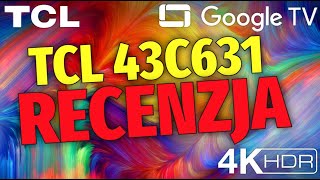 Telewizor TCL 43C631 QLED UNBOXING I RECENZJA 43C631X1 [upl. by Devan303]