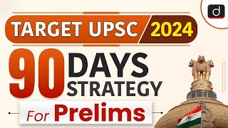 90 Days Strategy to Crack UPSC Prelims 2024  Target UPSC 2024  Drishti IAS English [upl. by Julienne]