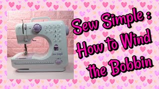 Sew Simple Update How to wind the Bobbin Thread [upl. by Spain]