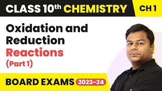 Oxidation and Reduction Reactions Part 1  Chemical Reactions and Equations  Class 10 Chemistry [upl. by Lapham]