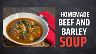 The Best Homemade Beef and Barley Soup [upl. by Molton]