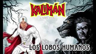 Kaliman El Hombre Increible  Los lobos humanos  Capitulo 2 [upl. by Earlie125]