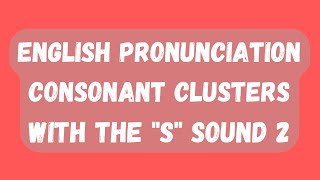 Learn Consonant Clusters S Sound  Consonant Clusters SCR SPH SPL SPR STR SQU [upl. by Standish507]