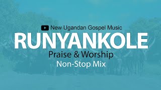 Runyankole Parise amp Worship NonStop Mix  New Ugandan Gospel Music  Dj Vin Vicent [upl. by Leoine356]