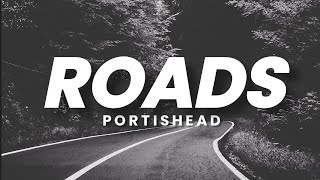 Portishead  Roads Lyrics [upl. by Tad]