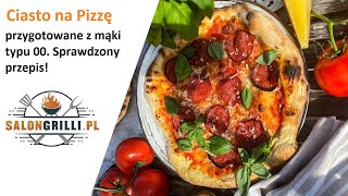 Jak przygotować Ciasto na Pizzę z mąki typu 00 Sprawdzony przepis SalonGrillipl [upl. by Ytsrik171]