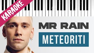 Mr Rain  Meteoriti  Piano Karaoke con Testo [upl. by Minny664]