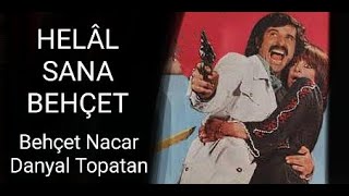 Behçet Nacar  Danyal Topatan   HELÂL  SANA  BEHÇET   1973 [upl. by Nehpets65]