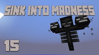 ►WITHER FIGHTS  Sink Into Madness 15  Modded Minecraft ◄  iJevin [upl. by Eshman]