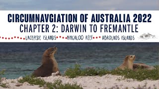 Circumnavigation of Australia 2022  Chapter 2  Darwin to Fremantle [upl. by Obla]