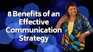 8 Benefits of an Effective Communication Strategy [upl. by Lectra]