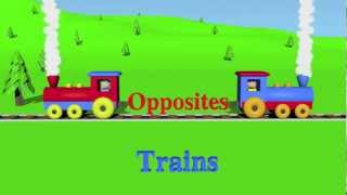 Opposites Trains  Learning for Kids Episode 1 [upl. by Pax577]