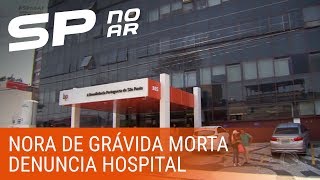 Hospital Beneficência Portuguesa é acusado de negligência [upl. by Clougher]