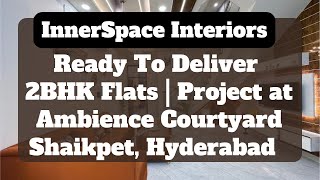 innerspaceinteriors readytodeliver 2bhkinteriors Project at Ambience courtyard Shaikpet Hyderaba [upl. by Euv]