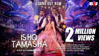 Ishq Tamasha Song Out Now  Atif Ali Schumaila Rehmat Waqqas Qadir Sheikh  B4U [upl. by Chlo]