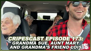 Cripescast Episode 173  Grandma Sue Aunt Mary and Grandmas Friend Lois Bentley Part 2 [upl. by Lacym]