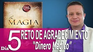 Reto de Agradecimiento  Día 5  La Magia de Rhonda Byrne  Dinero Mágico [upl. by Grondin516]