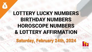 February 24th 2024  Lottery Lucky Numbers Birthday Numbers Horoscope Numbers [upl. by Tenner]