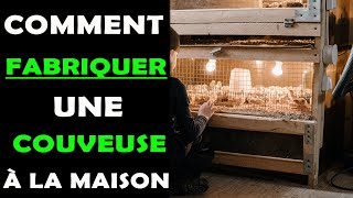 07 Minutes pour apprendre comment fabriquer une couveuse à la maison et incuber des oeufs Elevage [upl. by Erhard]