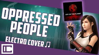 Final Fantasy VII  Oppressed People Electro Cover Charity Album [upl. by Pillyhp559]