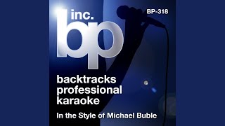 For Once In My Life Karaoke Instrumental Track In the Style of Michael Buble [upl. by Maris]